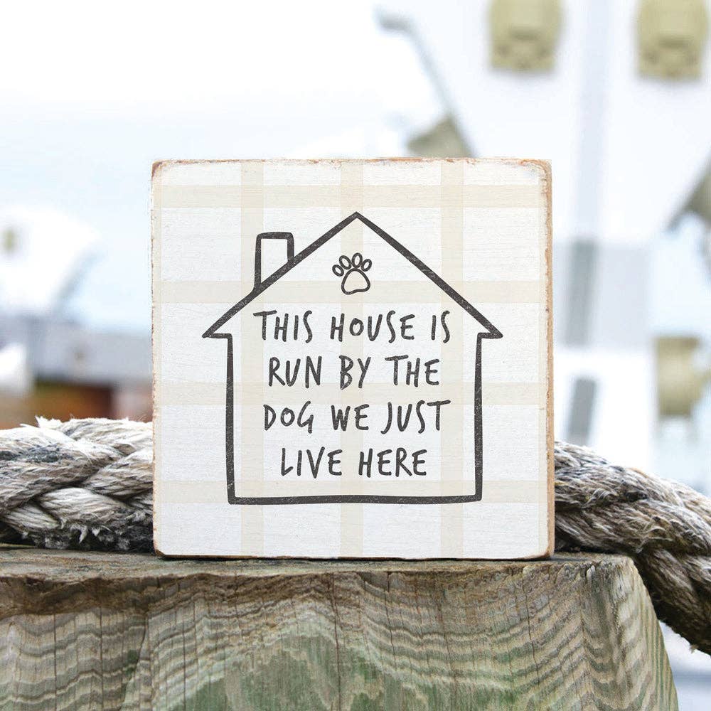 House Run By Dog Block Sign