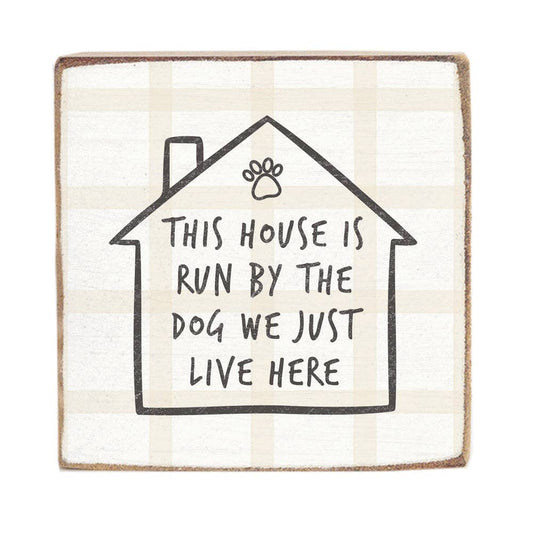 House Run By Dog Block Sign